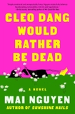 Cleo Dang Would Rather Be Dead by Mai Nguyen