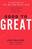 Good To Great : Why Some Companies Make The Leap and Others Don't