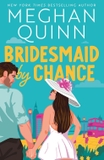 Bridesmaid By Chance by Meghan Quinn