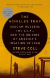 The Achilles Trap: Saddam Hussein, the C.I.A., and the Origins of America's Invasion of Iraq