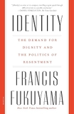 Identity: The Demand for Dignity and the Politics of Resentment