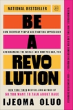 Be a Revolution: How Everyday People Are Fighting Oppression and Changing the World—and How You Can, Too