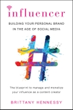 Influencer: Building Your Personal Brand in the Age of Social Media