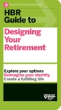 HBR Guide to Designing Your Retirement