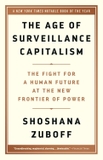 The Age of Surveillance Capitalism: The Fight for a Human Future at the New Frontier of Power