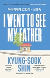 I Went to See My Father: The instant Korean bestseller
