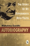 The Story of My Experiments with Truth: An Autobiography (eluxe Hardbound Edition)