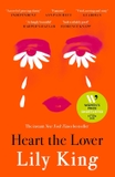 Heart the Lover: Shortlisted for the Women's Prize for Fiction 2026, A Sunday Times Bestseller