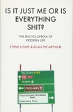 Is It Just Me or Is Everything Shit?