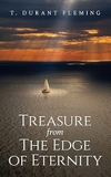 Treasure from The Edge of Eternity: Stories from Those Who've Sailed Over the Horizon