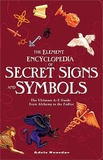 The Element Encyclopedia of Secret Signs and Symbols: The Ultimate A–Z Guide from Alchemy to the Zodia