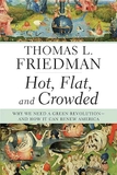 Hot, Flat, and Crowded: Why We Need a Green Revolution and How It Can Renew America