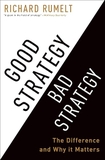 Good Strategy Bad Strategy: The Difference and Why It Matters