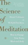 The Science of Meditation: How to Change Your Brain, Mind and Body