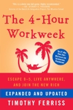 The 4-Hour Workweek: Escape 9-5, Live Anywhere, and Join the New Rich
