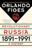 Revolutionary Russia, 1891-1991: A History