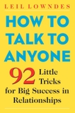 How to Talk to Anyone: 92 Little Tricks for Big Success in Relationships