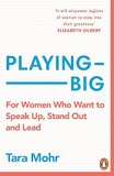 Playing Big: For Women Who Want to Speak Up