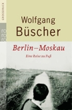 Berlin - Moskau - Eine Reise Zu Fuss