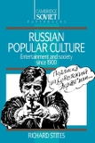 Russian Popular Culture: Entertainment and Society since 1900