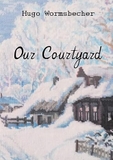 Our Courtyard: Short novel