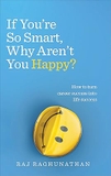 If You're So Smart, Why Aren't You Happy