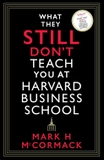 What They Still Don’t Teach You At Harvard Business School