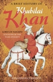 A Brief History Of Khubilai Khan