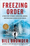 Freezing Order: A True Story of Money Laundering, Murder, and Surviving Vladimir Putin's Wrath