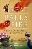 Great Balls of Fire: A Year of Scottish Festivals