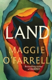 Land by Maggie O'Farrell