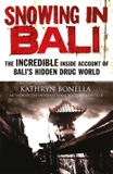 Snowing in Bali: The Incredible Inside Account of Bali's Hidden Drug World