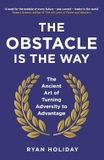 The Obstacle Is The Way
