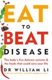 Eat to Beat Disease: The New Science of How Your Body Can Heal Itself