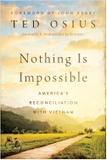 Nothing Is Impossible: America's Reconciliation with Vietnam