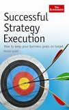 Successful Strategy Execution: How to Keep Your Business Goals on Target