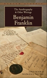 The Autobiography and Other Writings by Benjamin Franklin