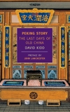 Peking Story - The last days of old China (NYRB Classics)