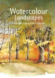 Watercolour Landscapes: The Complete Guide to Painting Landscapes