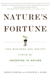Nature's Fortune: How Business and Society Thrive By Investing in Nature