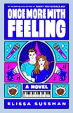 Once More with Feeling: A Novel