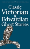 Classic Victorian & Edwardian Ghost Stories