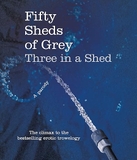Fifty Sheds of Grey