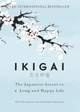 Ikigai: The Japanese Secret To A Long And Happy Life