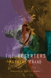 The Deserters by Mathias Enard (LONGLISTED FOR THE INTERNATIONAL BOOKER PRIZE 2026)