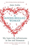 A Round-heeled Woman: My Late-life Adventures in Sex and Romance