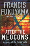 After the Neocons: America at the Crossroads