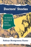 Doctors' Stories: The Narrative Structure of Medical Knowledge
