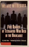 We Are Witnesses: Five Diaries Of Teenagers Who Died In The Holocaust