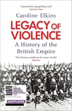 Vintage Legacy of Violence: A History of the British Empire.